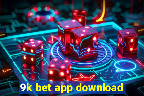 9k bet app download